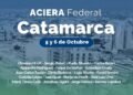 ACIERA Federal llega a Catamarca con una jornada declarada de Interés Provincial
